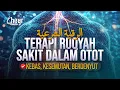 Download Lagu TERAPI RUQYAH SAKIT DALAM OTOT - SEMBUHKAN KEBAS, KESEMIUTAN, BERDENYUT - الرقية الشرعية