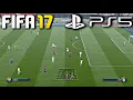 FIFA 17 - PS5 Gameplay