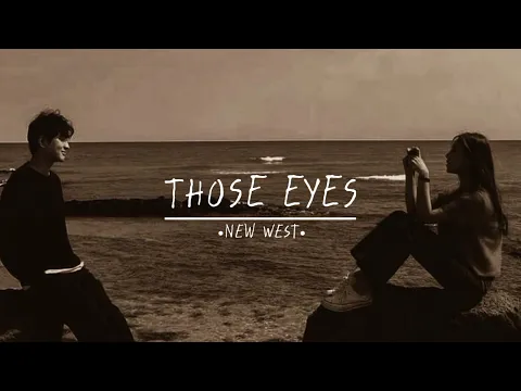 Download MP3 THOSE EYES | New West | subtitle Indonesia|