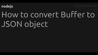 How to convert Buffer to JSON object