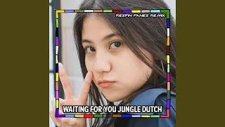 Download WAITING FOR YOU JUNGLE DUTCH MP3