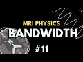 MRI Field of View FOV Matrix Size Receiver Bandwidth Dwell Time MRI Physics Course