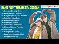 Download Lagu Band Pop Terpopuler Dan Terbaik Era 2000an | Lagu Nostalgia Sejuta Kenangan | Nostalgia Masa Sekolah