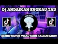 Download Lagu DJ ANDAIKAN ENGKAU TAU | REMIX TIKTOK VIRAL ANDAIKAN ENGKAU TAU AKU MENCINTAIMU