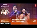 Download Lagu Wah Wai/Nikle Currant★T-Series Mixtape Punjabi Season 2- Neeti M, Sukh-E | Abhijit V, Radhika -Vinay