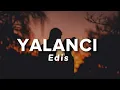 Edis - Yalancı (Sözleri/Lyrics)