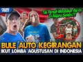 Lagu GOKIL‼️Tak Ada di Negaranya! Bule Ikut Lomba 17 Agustus di indonesia, Bangga dan Kabarkan Pada Dunia