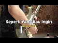 Download Lagu Seperti Yang Kau Ingin (Guitar cover)