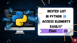 Python Nested List Program Accessing Elements Indexing Explained Class-35 EASYCODEHUB