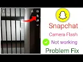 fix snapchat camera flash not working camera flash not working problem