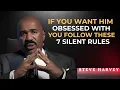 If You Want Him Obsessed With You Follow These 7 Silent Rules STEVE HARVEY Motivation