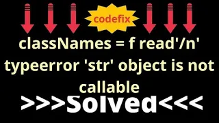classNames f read n typeerror str object is not callable