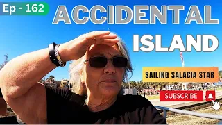 ACCIDENTAL ISLAND [Ep 162] Sailing Salacia Star