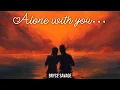 Download Lagu Bryce Savage - Alone With You