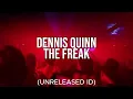 Dennis Quin - The Freak (Unreleased ID)