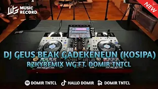 Download DJ GEUS BEAK GADEKENEUN (KOSIPA) FYP VIRAL TIKTOK - RZKYREMIX WG FT. DOMIR TNTCL MP3