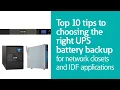 Top 10 tips to choosing the right UPS battery backup for network closets and IDF applications