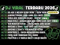Lagu DJ TIKTOK TERBARU 2026🎵DJ SO ASU X MELODY DORA DORA🎵DJ JANGAN TUNGGU LAMA LAMA