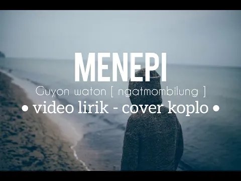 Download MP3 [ Koplo ] Menepi - Guyon waton ( ngatmombilung ) video lirik