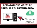▶️Cómo GUARDAR tus videos de YouTube en mi PC 2023 | sin Perder Calidad