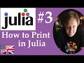 Julia - How to Print in Julia