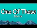 Download Lagu One of these - Ella Mai (lyrics)
