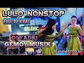 Download Lagu LULO NONSTOP 🎼FULL DJ VIRAL 🎶 COVER DUO DASTER 'K DJ FADRI 🎶 LOK , RANOMEETO