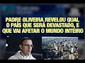 Lagu Padre Oliveira Revelou Qual País Será Devastado e Que Vai Afetar o Mundo Inteiro.