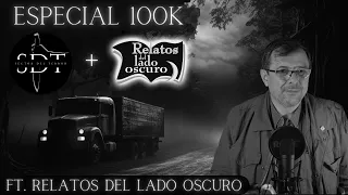 Especial 100k ft. @RelatosdelLadoOscuro I Historias de Terror en Carreteras
