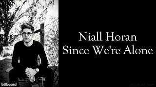 Download Niall Horan - Since We're Alone (Lyrics) (Studio Version) MP3