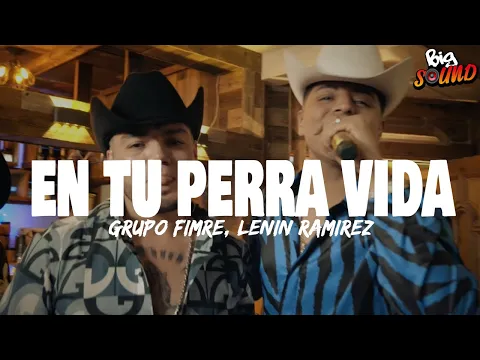 Video Thumbnail: Grupo Firme, Lenin Ramírez - En Tu Perra Vida (Letra)