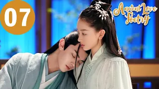 ENG SUB Ancient Love Poetry EP07 千古玦尘 Zhou Dongyu Xu Kai 