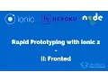Rapid Prototyping with Ionic 2 and Node js - Frontend