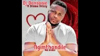 dj dansanie ngimthandile ft drama drizzy