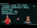 Thug Life Filter Using OpenCV and Python Deployment with Streamlit