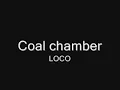 Coal chamber- loco