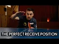 The perfect receive position I Quicktip