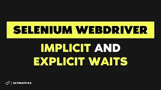 Selenium WebDriver Implicit and Explicit Waits