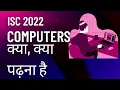 What to study for COMPUTER SCIENCE SECOND TERM ISC