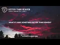 Slander & Jason Ross - Better Than Heaven ft. JT Roach | Lyrics Video
