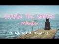 Seamin tak seiman - mahen ( cover + lirik by michela thea )