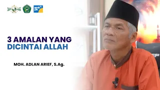Download 3 AMALAN YANG DICINTAI ALLAH - Moh Adlan Arief, S.Ag - Kultum Ramadhan SMK Hidayatul Ummah MP3