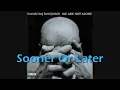 Download Lagu Sooner Or Later. BB.