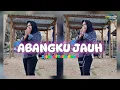 Lagu Joget Terbaru 2024 - Abangku Jauh √ DisanOfficial Rmxr