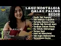 Download Lagu LAGU NOSTALGIA GALAU PALING SEDIH😭PATAH HATI💔KASIH TAK SAMPAI
