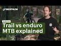 GUIDE - Trail vs Enduro MTB which to choose I Decathlon