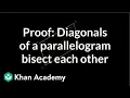 Proof Diagonals of a parallelogram bisect each other Quadrilaterals Geometry Khan Academy