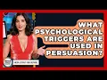 What Psychological Triggers Are Used In Persuasion - Media Literacy For Everyone