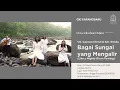 Bagai Sungai yang Mengalir | Like a Mighty River Flowing
