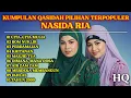 Lagu KOLEKSI QASIDAH NASIDA RIA TERPOPULER SEPANJANG MASA (AUDIO JERNIH)
